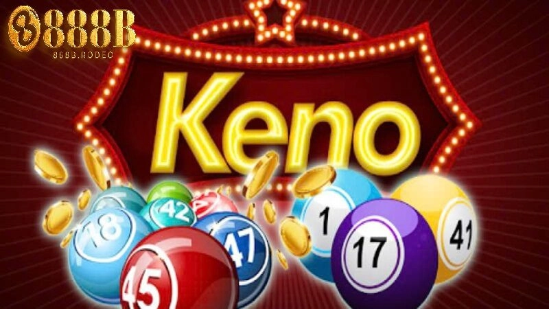 Sơ lược thông tin về loại hình xổ số keno 888b 